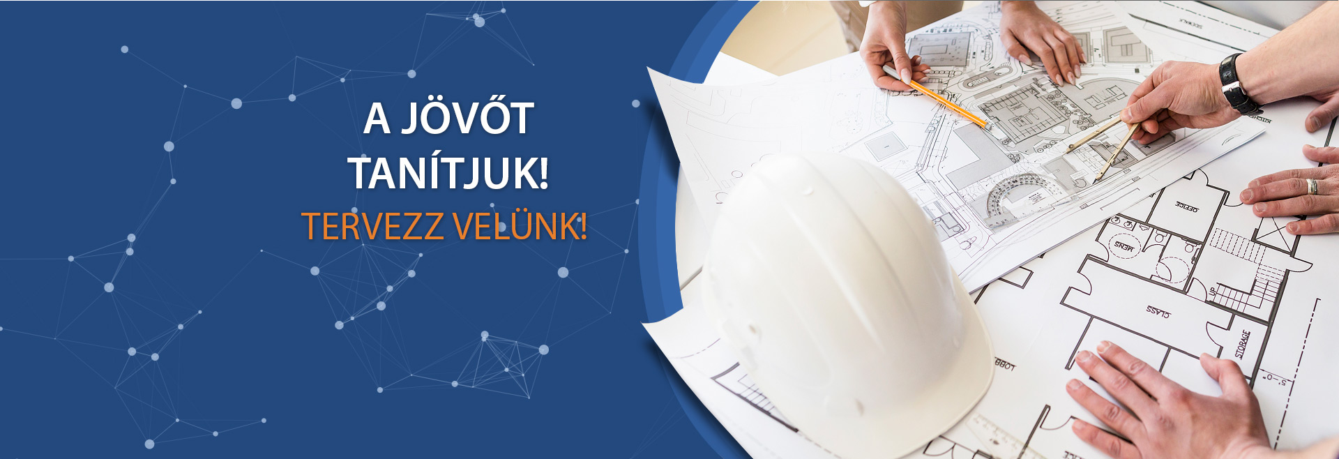 A jövőt tanítjuk! Tervezz velünk!