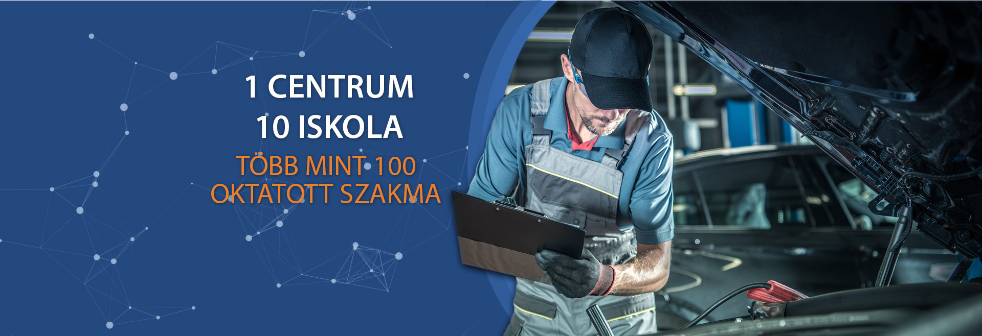 1 centrum 10 iskola, több mint 100 oktatott szakma